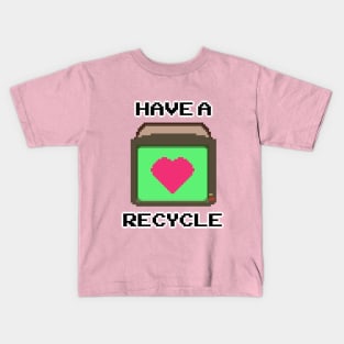 Have a <3 Recycle Kids T-Shirt
